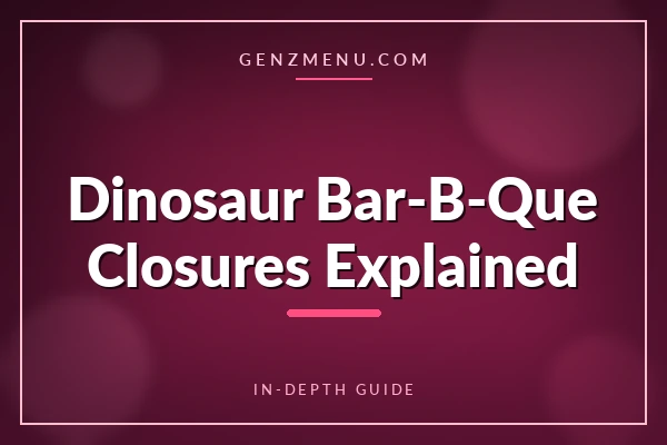 Dinosaur Bar-B-Que Closures: Which Locations Closed and Which Are Open